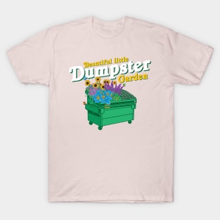 Beautiful Little Dumpster Garden T-Shirt